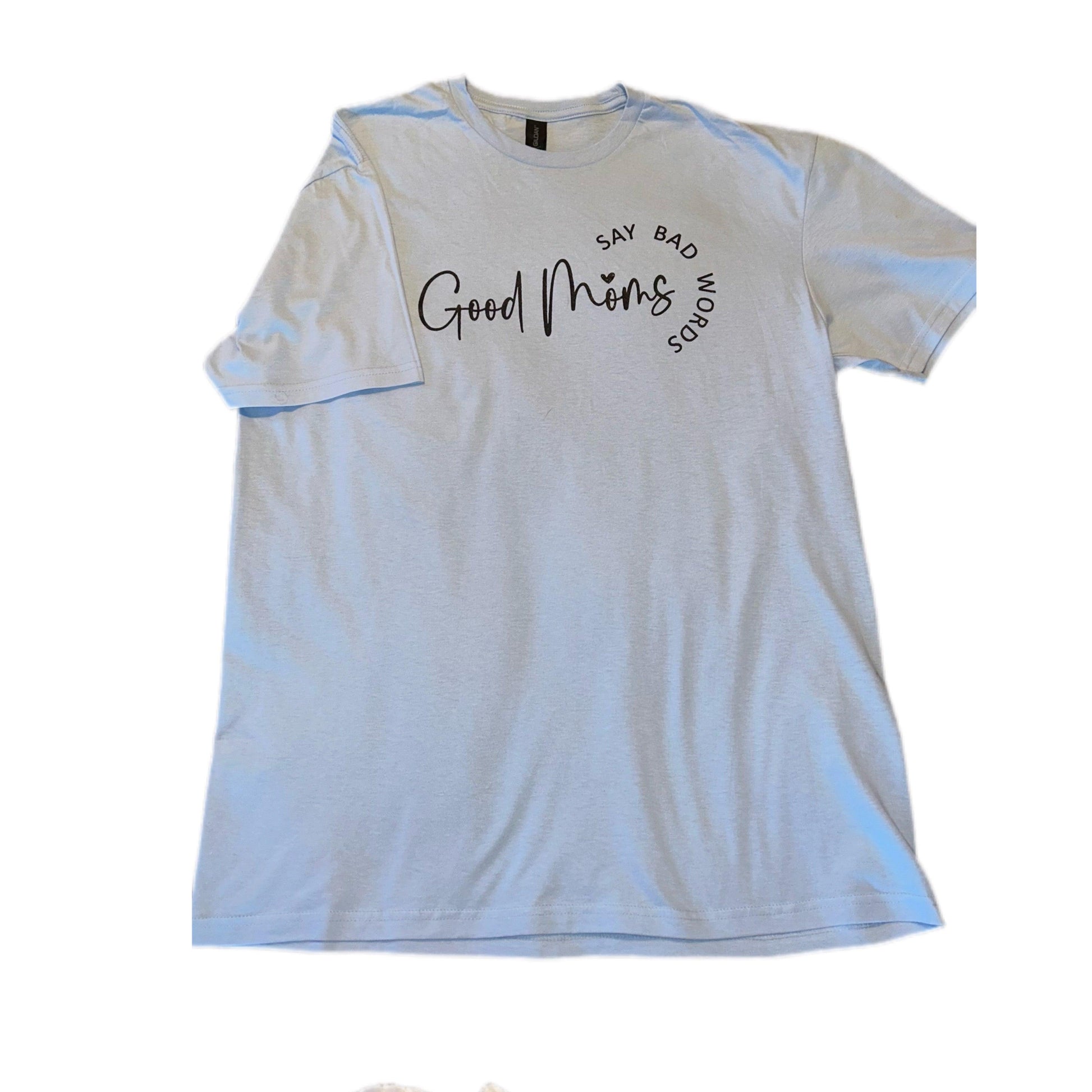 Good Moms Say Bad Words Women's Short Sleeve T-Shirt - HaberTique Oneself LLC