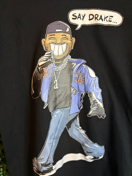 Say Drake Tee